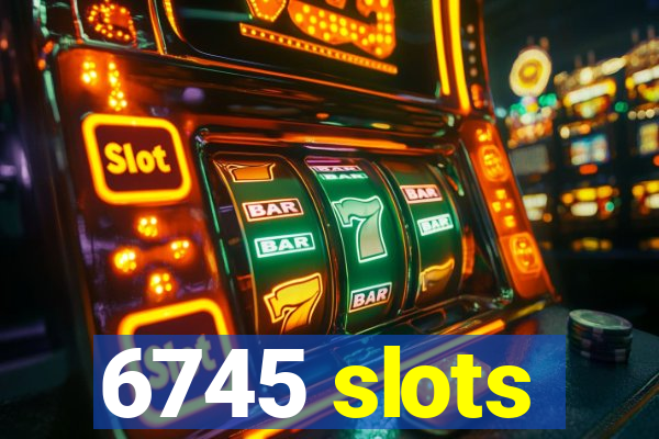 6745 slots